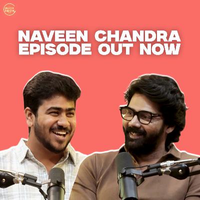 NAVEEN CHANDRA RETURNS: HONEY, SUPERSTITIONS, ACTING, BUDGETS & MORE | EP #113 NAVEEN CHANDRA RETURNS: HONEY, SUPERSTITIONS, ACTING, BUDGETS & MORE | EP #113