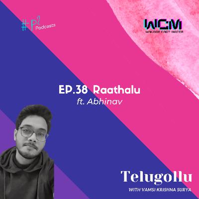 EP. 38 Raathalu ft. Abhinav