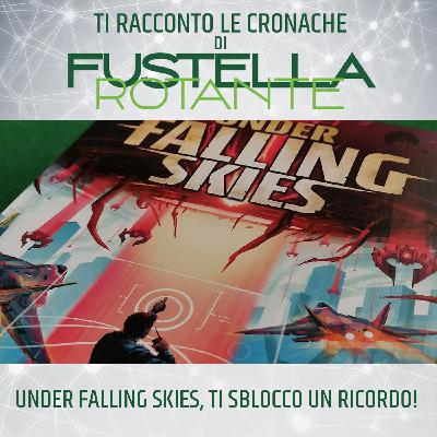 Under Falling Skies, ti sblocco un ricordo! Under Falling Skies, ti sblocco un ricordo!
