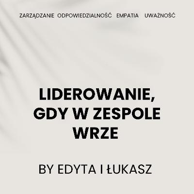 Liderowanie, gdy w zespole wrze Liderowanie, gdy w zespole wrze