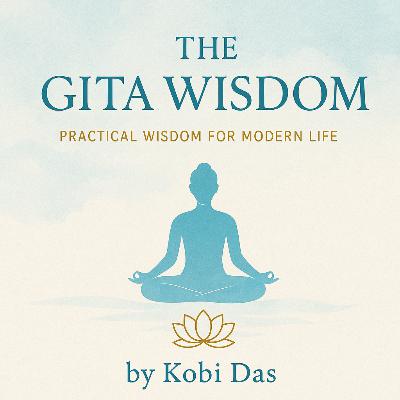 Chapter 2 Part F - The Gita Wisdom - Finding Inner Peace - Bhagavad Gita (2.59-2.72)