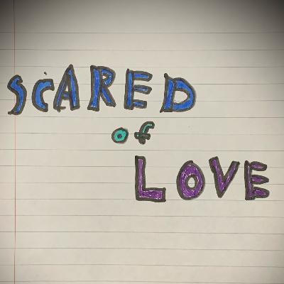 Scared Of Love