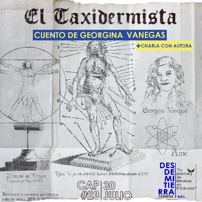 #23 "El Taxidermista" de Georgina Vanegas (+Charla con autora)