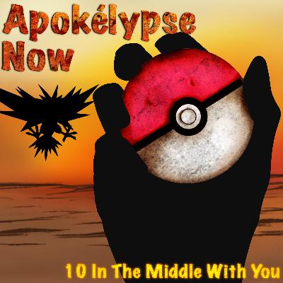 Episode 10 - In the Middle with You