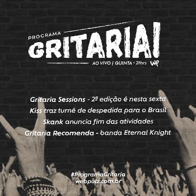 Programa Gritaria - Gritaria Sessions 2ª edição, Kiss no Brasil, Gritaria Recomenda [T2-E6]