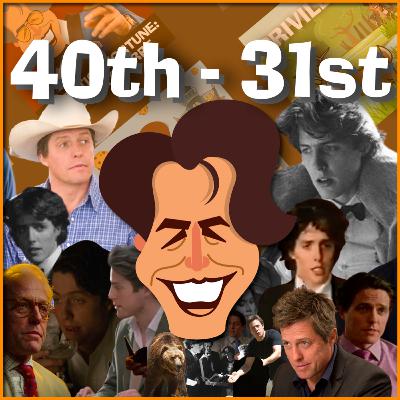 All 50 Hugh Grant Films RANKED - Ep 2: 40-31