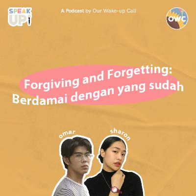 Ep. 17 Forgiving and Forgetting: Berdamai dengan yang sudah