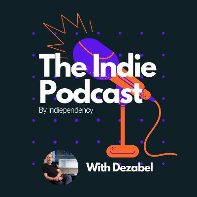 The Indie Podcast EP.1 Ft. Dezabel