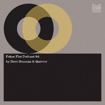 Poker Flat Podcast 84 mixed by Dave Seaman & Quivver