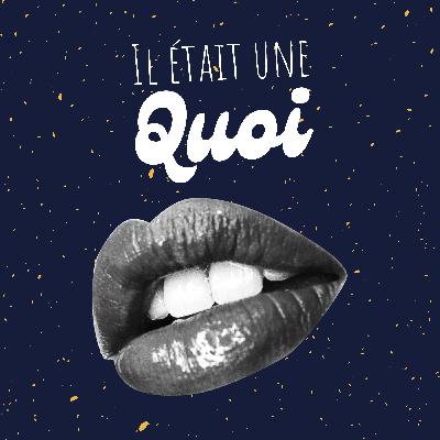 Il Était Une Quoi - Introduction Il Était Une Quoi - Introduction
