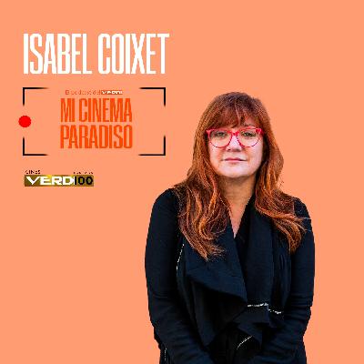 ISABEL COIXET| Mi Cinema Paradiso