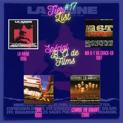 Tier List#17 Spécial B.O de Films avec Taxi, La Haine, Ma 6.T va crack-er, Comme un aimant