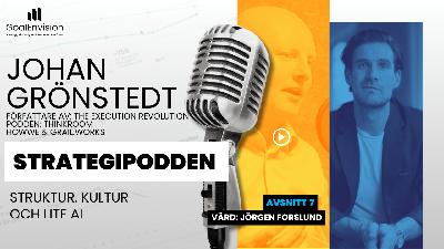 Strategipodden 7: Hur mycket struktur tål ett ledarskap? Jörgen Forslund träffar Johan Grönstedt Strategipodden 7: Hur mycket struktur tål ett ledarskap? Jörgen Forslund träffar Johan Grönstedt
