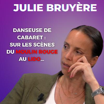 JULIE BRUYÈRE: 15 ans sur scène, l’envers du décor du Moulin Rouge au Lido