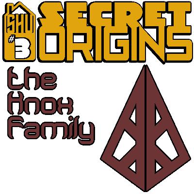 Secret Origins: The Knox Family