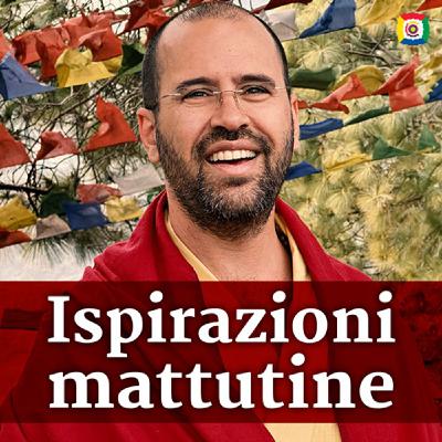 82 - Il coraggio del Bodhisattva | Ispirazioni mattutine con Lama Michel Rinpoche