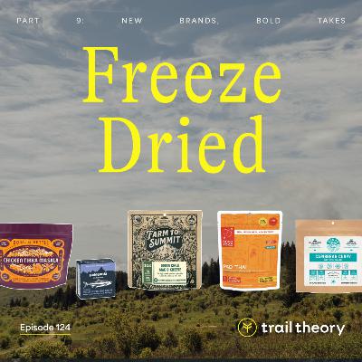 Freeze Dried part 9: New Brands, Bold Takes