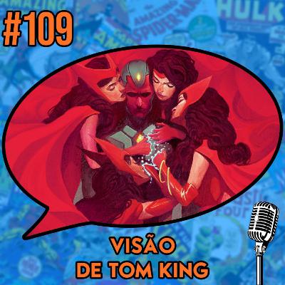 Visão de Tom King - Podcast #109