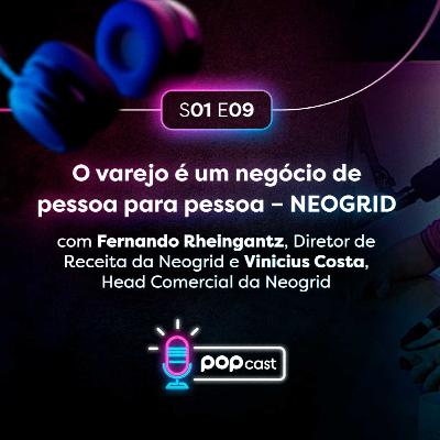 #9 O VAREJO É UM NEGÓCIO DE PESSOA PARA PESSOA - NEOGRID