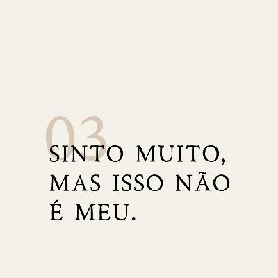#3 - sinto muito, mas isso não é meu. #3 - sinto muito, mas isso não é meu.