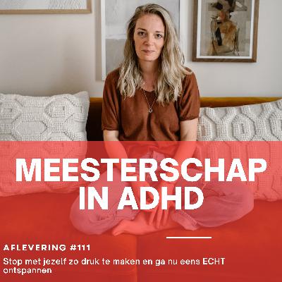 #111. Dit is hoe je stopt met jezelf zo druk te maken en echt kunt ontspannen!