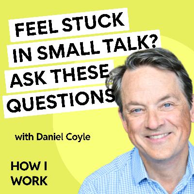 Feel stuck in small talk? Daniel Coyle shares the questions that create real connection.