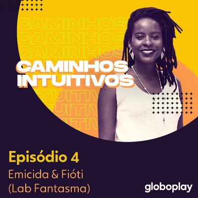 #04 - Emicida e Fióti (Lab Fantasma): CD e hambúrguer tem algo em comum?