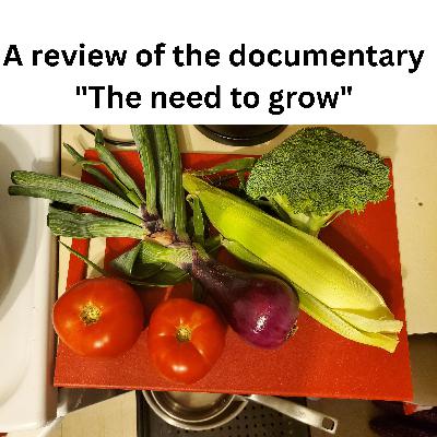 HOTB 288: review of the documentary "The Need to Grow"