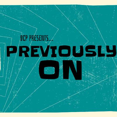 DCP Presents... Previously On: Episode Thirty-One Bringing Animals Back to Life Flicks!