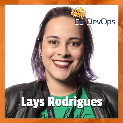 Eu DevOps com Lays Rodrigues #18 Eu DevOps com Lays Rodrigues #18