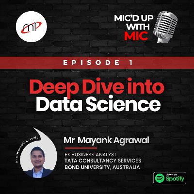 Deep Dive into Data Science with Mr. Mayank Agrawal Deep Dive into Data Science with Mr. Mayank Agrawal