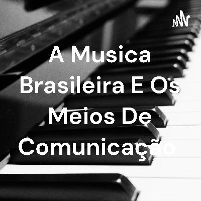 A música brasileira e os meios de comunicação