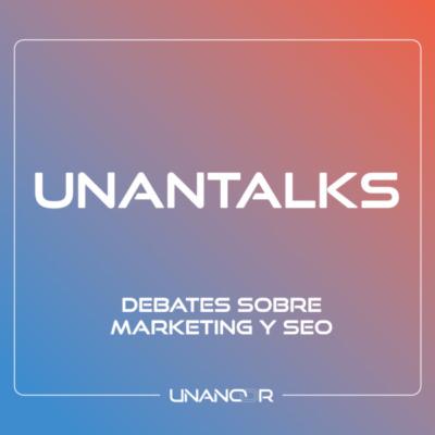 Posicionar con Tráfico Inducido, con Carlos Ortega y Pablo E. García - Unantalks #37