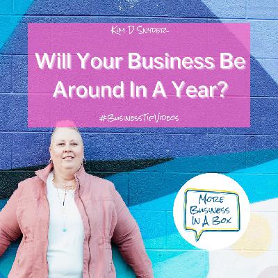 Will Your Business Be Around In A Year? Will Your Business Be Around In A Year?