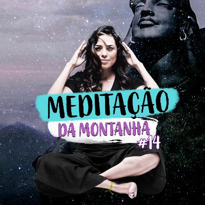Meditação Guiada - Meditação da Montanha #14