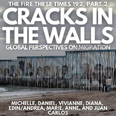 192/ Cracks in the Walls: Global Perspectives on Migration (Part 2) 192/ Cracks in the Walls: Global Perspectives on Migration (Part 2)