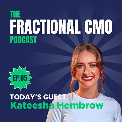 S2 Ep5: Season 2: The Fractional CMO Podcast - Kateesha Hembrow of BeKnown Academy