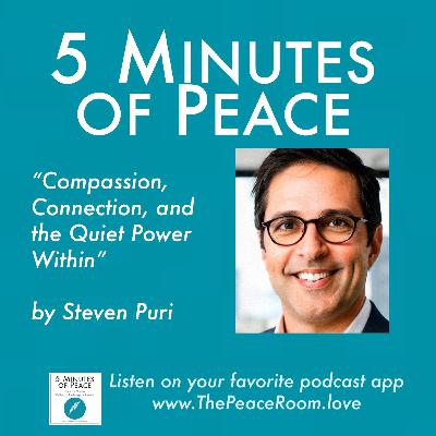 Compassion, Connection, and the Quiet Power Within, by Steven Puri Compassion, Connection, and the Quiet Power Within, by Steven Puri