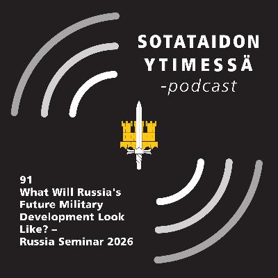 91 What Will Russia's Future Military Development Look Like? – Russia Seminar 2026
