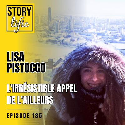 135. L'irrésistible appel de l'ailleurs : Lisa Pistocco, immersion voyage