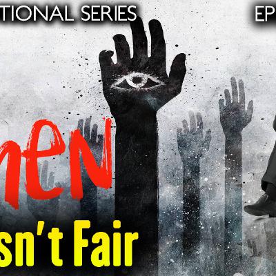 When Life Isn't Fair In This Satanic World | Episode #11