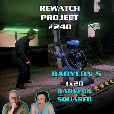 RWP 240: Babylon 5 - BABYLON SQUARED (1x20) Review