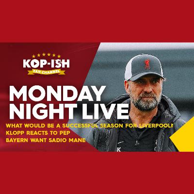 WHAT WOULD BE A SUCCESSFUL SEASON FOR LIVERPOOL? | KLOPP REACTS TO PEP | MONDAY NIGHT SHOW LIVE