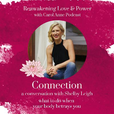 36. CONNECTION: what to do when your body betrays you with Shelby Leigh