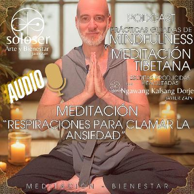 Meditaciรณn: " Respiraciones para Calmar la Ansiedad" Meditaciรณn: " Respiraciones para Calmar la Ansiedad"