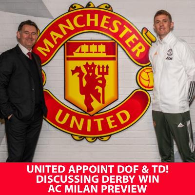 Episode 14 | United appoint DOF, TD! AC Milan Preview, Reacting to Derby win | Matt, Rohit, Joe Episode 14 | United appoint DOF, TD! AC Milan Preview, Reacting to Derby win | Matt, Rohit, Joe
