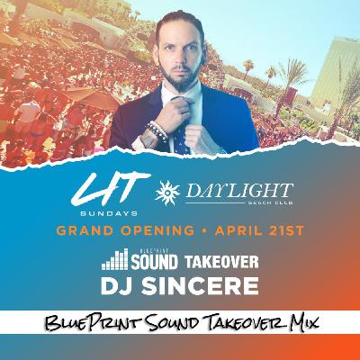 djSINcere's BluePrint Sound Takeover at Daylight BeachClub Mix