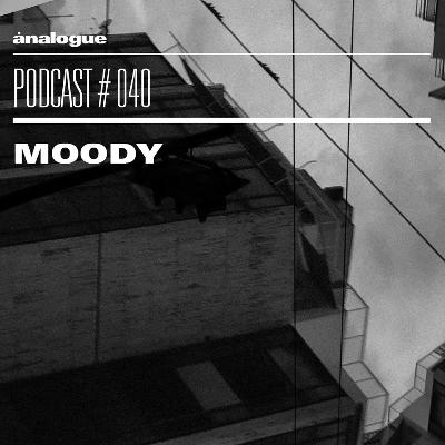 Analogue Podcast #040 | MOODY Analogue Podcast #040 | MOODY