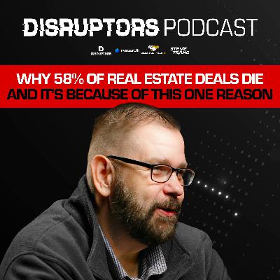 Why 58% Of Real Estate Deals Die And It’s Because Of This One Reason