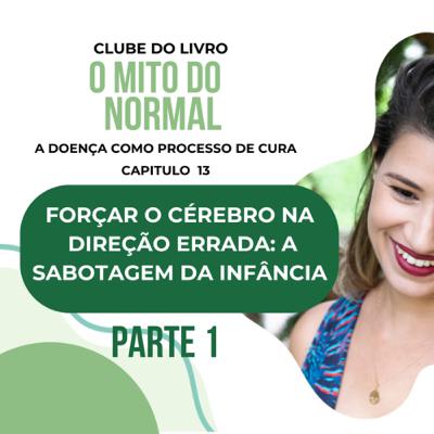Forçar o cérebro na direção errada: a sabotagem da infância